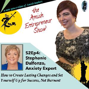 S2Ep4: Stephanie Dalfonzo, Anxiety Expert - How to Create Lasting Changes and Set Yourself Up for Success, Not Burnout S2Ep4: Stephanie Dalfonzo, Anxiety Expert - How to Create Lasting Changes and Set Yourself Up for Success, Not Burnout