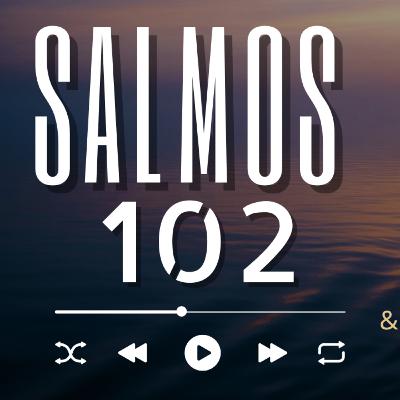 En Tu Angustia, Dios Está Contigo | Salmo 102 |RV1960