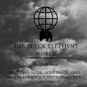 S1E9 - The Queen's Tirade, Demi's Demise, Pfizer OG & Other Poignant Points