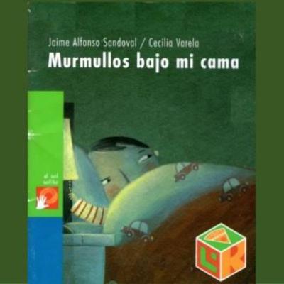 Murmullos bajo mi cama (Jaime Alfonso Sandoval)