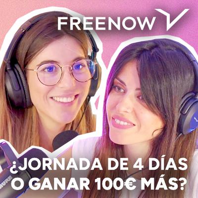 #71 - ¿Prefieres tener jornada de 4 días o cobrar 100€ más al mes? | Sesame & Free Now #71 - ¿Prefieres tener jornada de 4 días o cobrar 100€ más al mes? | Sesame & Free Now