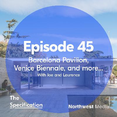 E45 - Barcelona Pavilion, Venice Biennale, and Bamboo