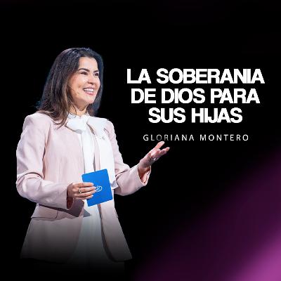 El Dios soberano cuida a sus HIJAS - Gloriana Montero | Prédicas Cristianas 2025 El Dios soberano cuida a sus HIJAS - Gloriana Montero | Prédicas Cristianas 2025