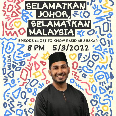 Save Johor, Save Malaysia - Episode 14 - Get to know Rasid Abu Bakar