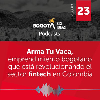 23. Arma Tu Vaca, emprendimiento bogotano que está revolucionando el sector fintech en Colombia 23. Arma Tu Vaca, emprendimiento bogotano que está revolucionando el sector fintech en Colombia