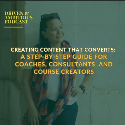#075: Creating Content That Converts: A Step-by-Step Guide for Coaches, Consultants, and Course Creators