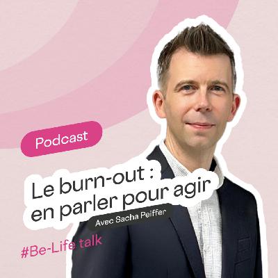 Episode 9 : "Le burn-out : en parler pour agir"