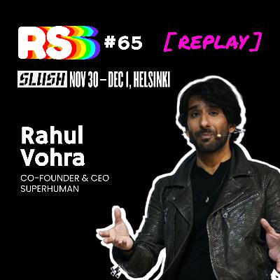 [REPLAY] [Slush 2023 Exclusive] Masterclass about Brand Building, with ⁠⁠Rahul Vohra⁠⁠, Founder & CEO @ ⁠⁠Superhuman