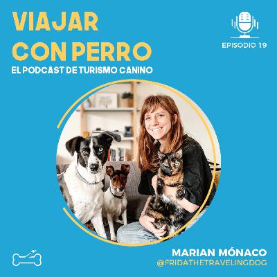 Ep 19. Emigrar de Argentina a Luxemburgo y viajar por Europa con perro. Entrevista a Marian Mónaco @fridathetravelingdog