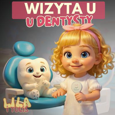 🦷 Lila i Tuliś wizyta u dentysty | Bajka o odwadze i oswajaniu strachu 🎧 Audiobajka | Słuchowisko dla dzieci
