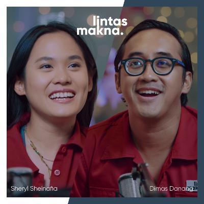 Lintas Makna Ep. 48 - Self Love: Bukan Egois Tapi Penerimaan Diri - Dimas Danang & Sheryl Sheinafia