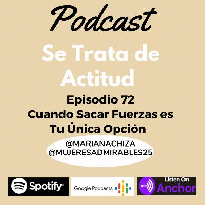 Cuándo Tu Única Opción es Sacar Fuerzas