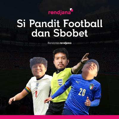 Eps 8 - Si Pandit Football dan Sbobet