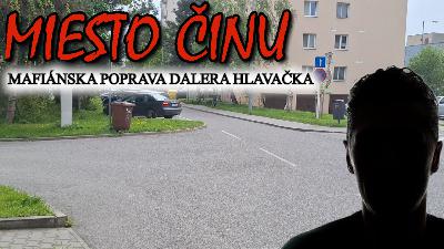 Miesto činu mafiánskej popravy Dalera Hlavačka Miesto činu mafiánskej popravy Dalera Hlavačka