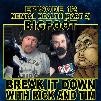 Mental Health Part 2: Bigfoot and Star Wars