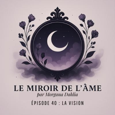 Ep. 40 - La vision