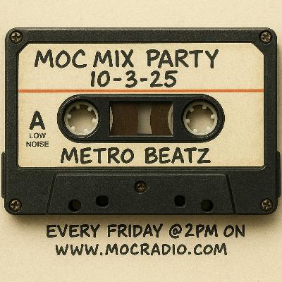 MOC Mix Party (Aired On MOCRadio 10-3-25) MOC Mix Party (Aired On MOCRadio 10-3-25)