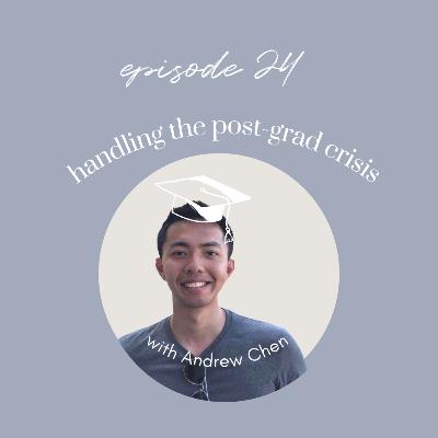 Ep24: Handling the "Post-Grad Crisis" with Andrew Chen