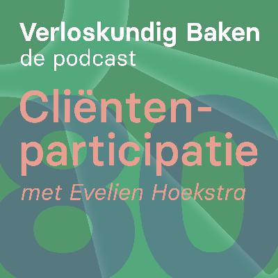 80: Cliëntenparticipatie met Evelien Hoekstra