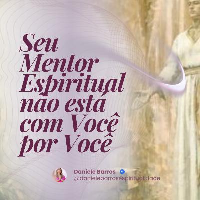 SEU MENTOR NÃO ESTÁ COM VOCÊ POR VOCÊ
