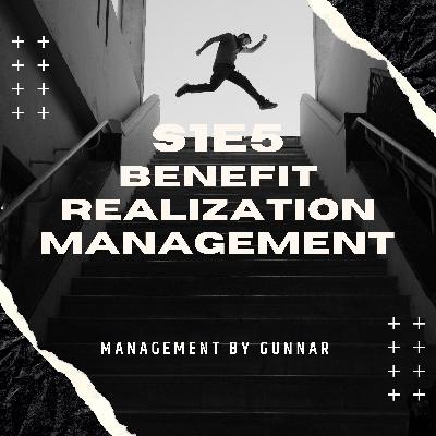S1E5 - Benefit Realization Management
