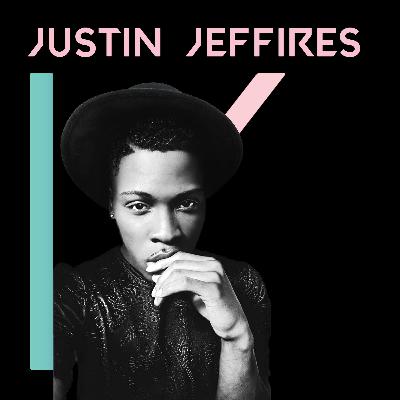 Episode 2: Justin Jeffires - Unapologetic. Dogmatic. Aware.