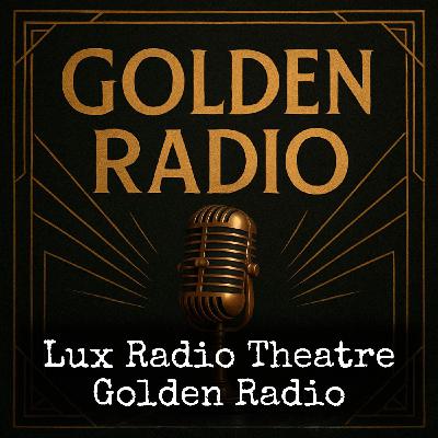 Lux Radio Theatre - Conversation Piece Lux Radio Theatre - Conversation Piece