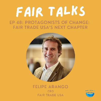 Protagonists of Change: Fair Trade's Next Chapter | FAIR TRADE USA Protagonists of Change: Fair Trade's Next Chapter | FAIR TRADE USA