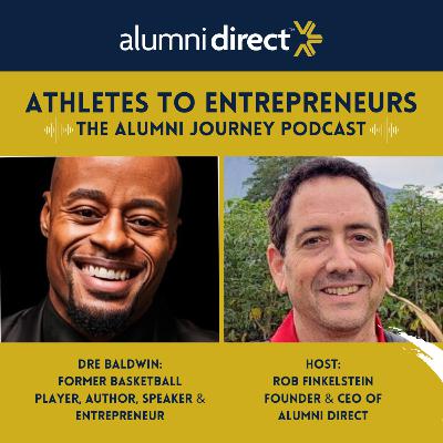 From Basketball to Entrepreneur, Author & Speaker with Dre Baldwin