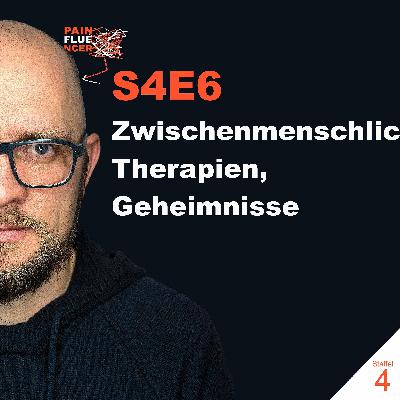 Zwischenmenschliches, Therapien, Geheimnisse [S4E6]