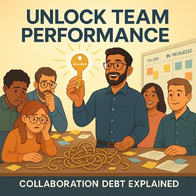 The Key to Unlock Team Performance: Collaboration Debt