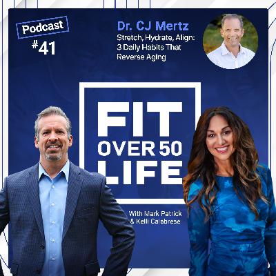 Stretch, Hydrate, Align: 3 Daily Habits That Reverse Aging | Dr. CJ Mertz