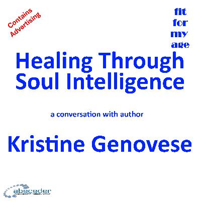 Healing Through Soul Intelligence – a conversation with author Kristine Genovese