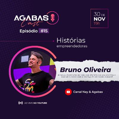 AgabasCast #15 - Bruno Oliveira