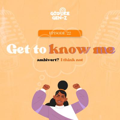 Get To Know Me