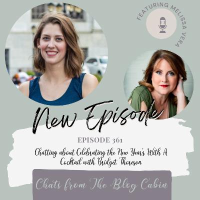 361: Chatting about Celebrating the New Year’s With A Cocktail with Bridget Thoreson 361: Chatting about Celebrating the New Year’s With A Cocktail with Bridget Thoreson