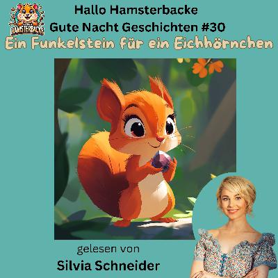 Ein Funkelstein für ein Eichhörnchen - gelesen von Silvia Schneider Ein Funkelstein für ein Eichhörnchen - gelesen von Silvia Schneider