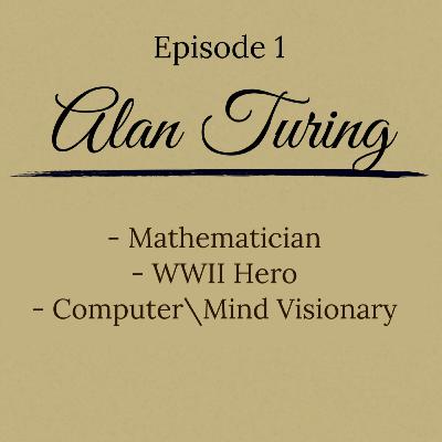 Episode 1 - Alan Turing Episode 1 - Alan Turing