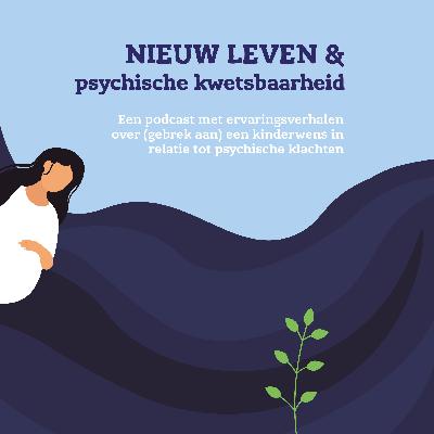 #5 Tessa Mol - van Veen over paniekaanvallen, hyperventilatie, een heftige bevalling en hoe het is om naaste te zijn