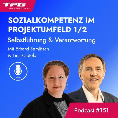 #151 Sozialkompetenz im Projektumfeld 1/2 - Selbstführung & Verantwortung #151 Sozialkompetenz im Projektumfeld 1/2 - Selbstführung & Verantwortung