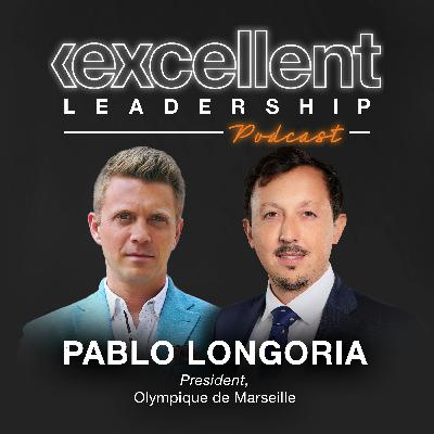 Pablo Longoria (President, Olympique de Marseille) on Becoming CEO at 35, A Roster That Didn’t Work & Building Culture In A Global Sport - EPISODE 12