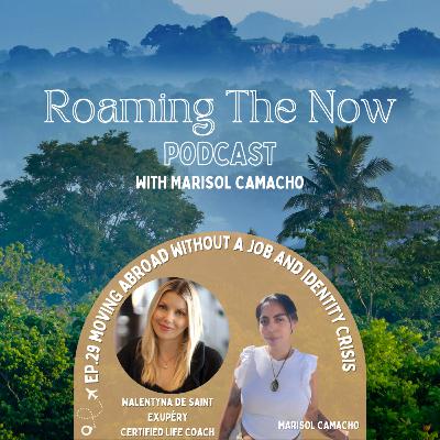 EP 29 How to move abroad without a job? with Walentyna de Saint Exupéry, Life Coach Living in Panama