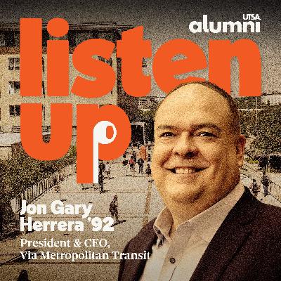 S4E14: From Rey Feo to VIA CEO: UTSA Alumnus Jon Gary Herrera’s Leadership Journey