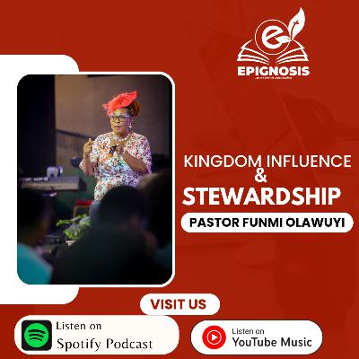 Kingdom Influence And Stewardship || Pastor Funmi Olawuyi Teachings Kingdom Influence And Stewardship || Pastor Funmi Olawuyi Teachings