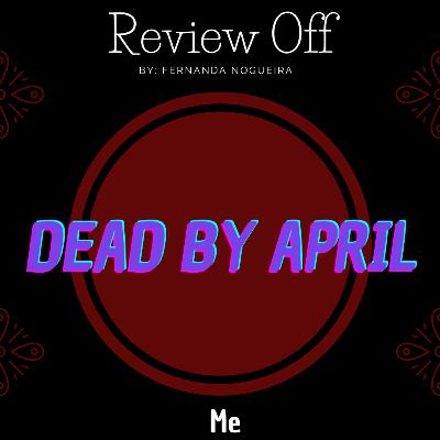 EP 119 - Review Off - Dead by April - Me