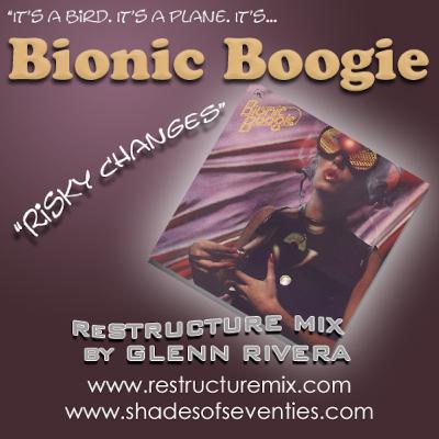 "Risky Changes" - Glenn Rivera ReStructure Mix - Bionic Boogie