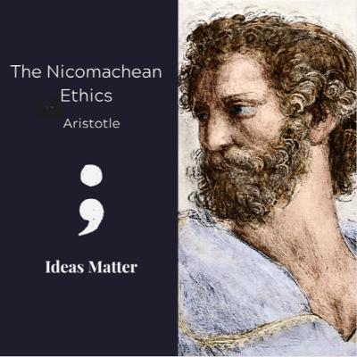 The Nicomachean Ethics by Aristotle The Nicomachean Ethics by Aristotle