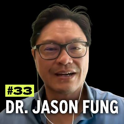 Fasting, Ozempic, and Food Addiction With Dr. Jason Fung (EP. 033)