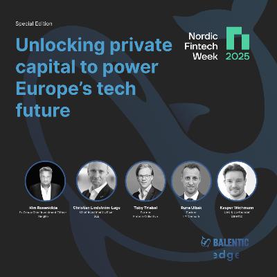 SPECIAL EDITION - Unlocking Private Capital to Power Europe's Tech Future SPECIAL EDITION - Unlocking Private Capital to Power Europe's Tech Future