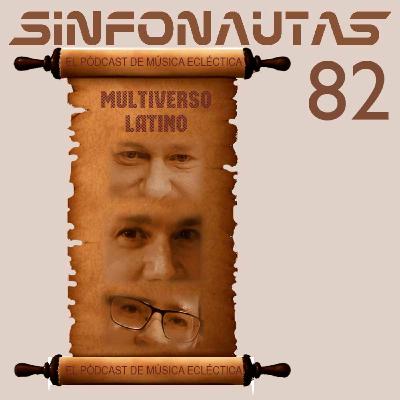 Sinfonautas 82 - El Multiverso Latino Sinfonautas 82 - El Multiverso Latino
